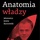 O książce ANATOMIA WŁADZY